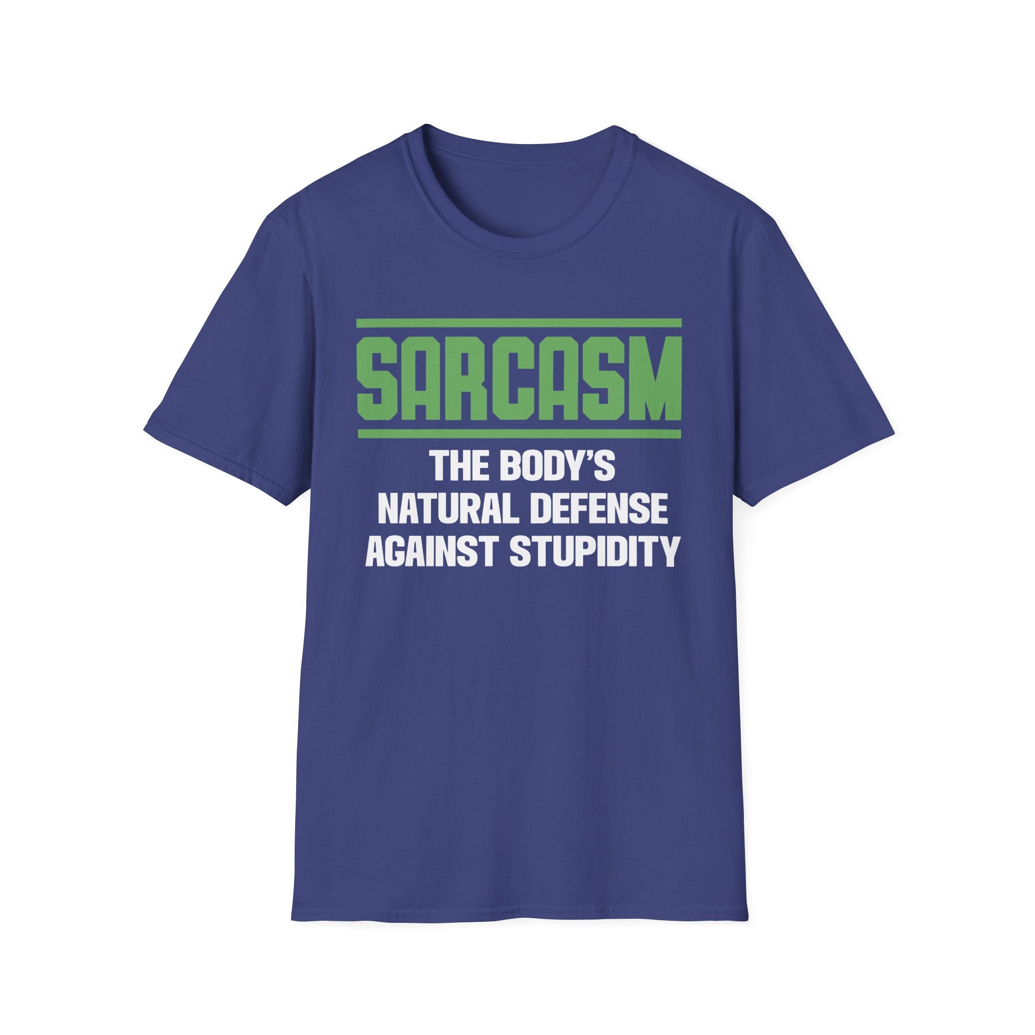 Sarcasm The Body's Natural Defense Against Stupidity T-Shirt - Shirt Cave
