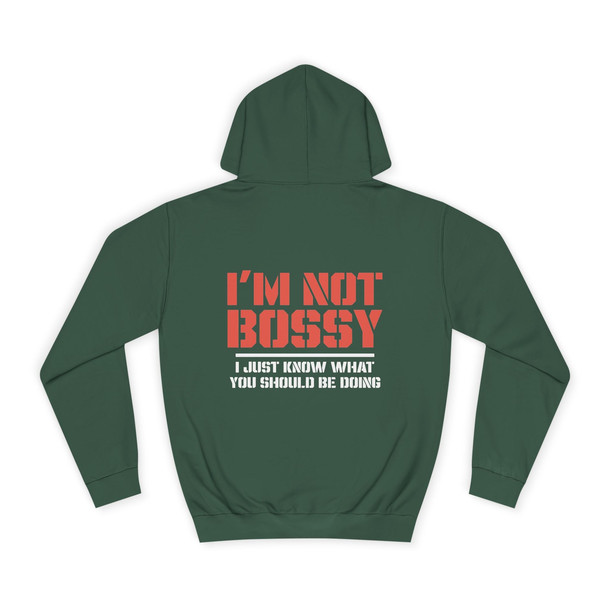 I'm Not Bossy Hoodie - Shirt Cave