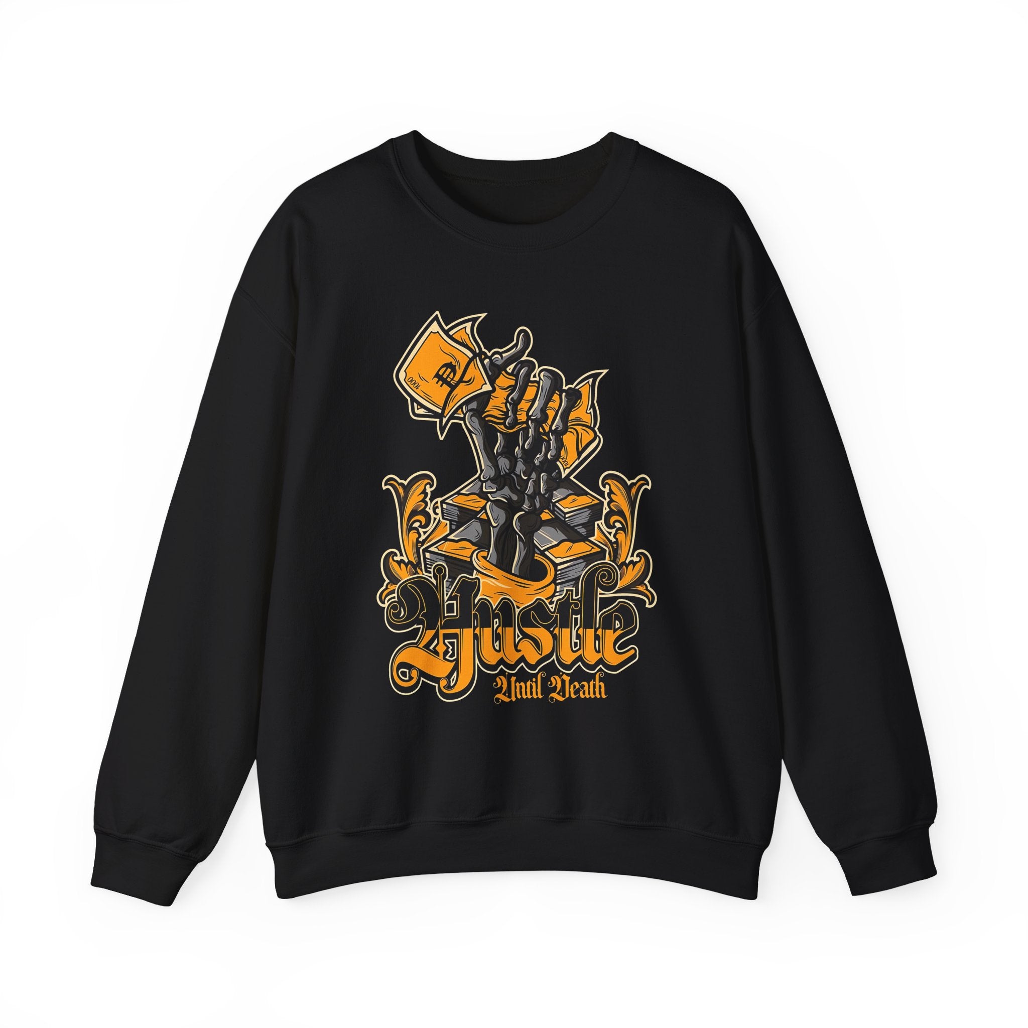Hustle Until Death Sweatshirt - Shirt Cave