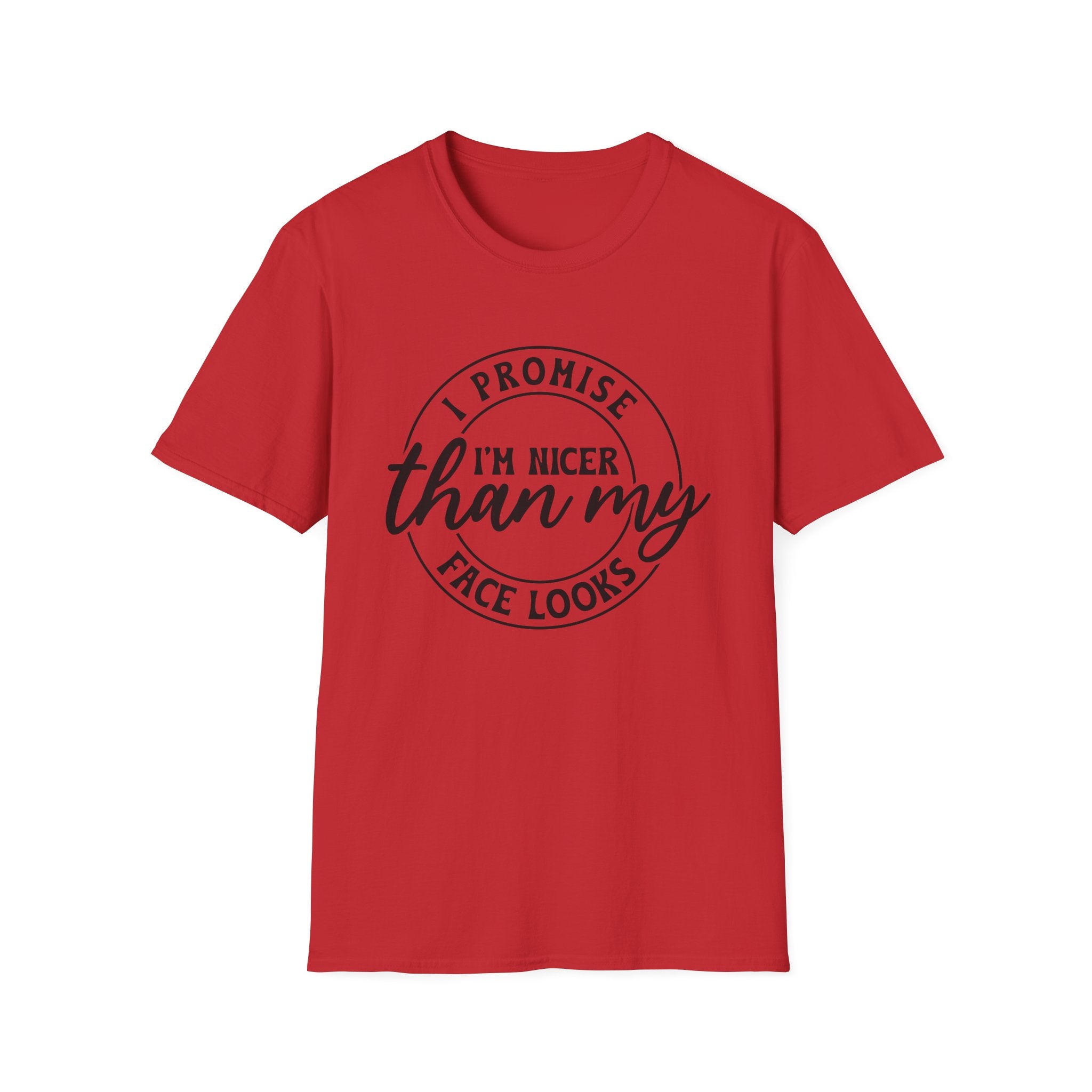 I Promise I'm Nicer Than My Face Looks T-Shirt - Shirt Cave