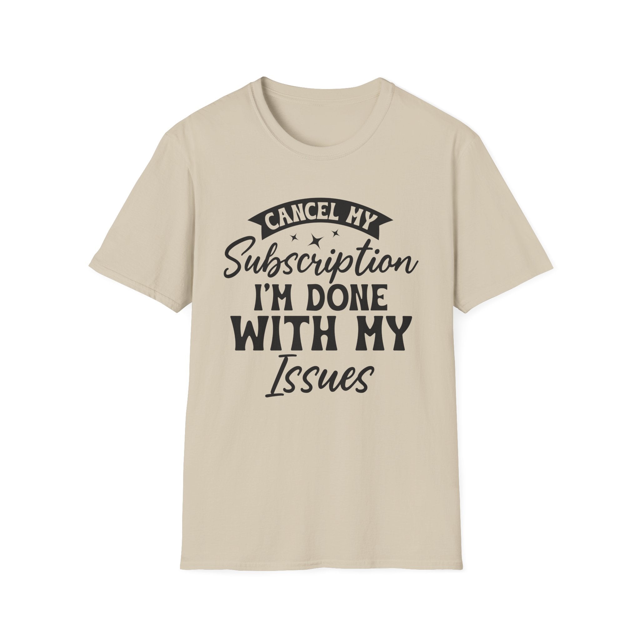 Cancel My Subscription T-Shirt - Shirt Cave