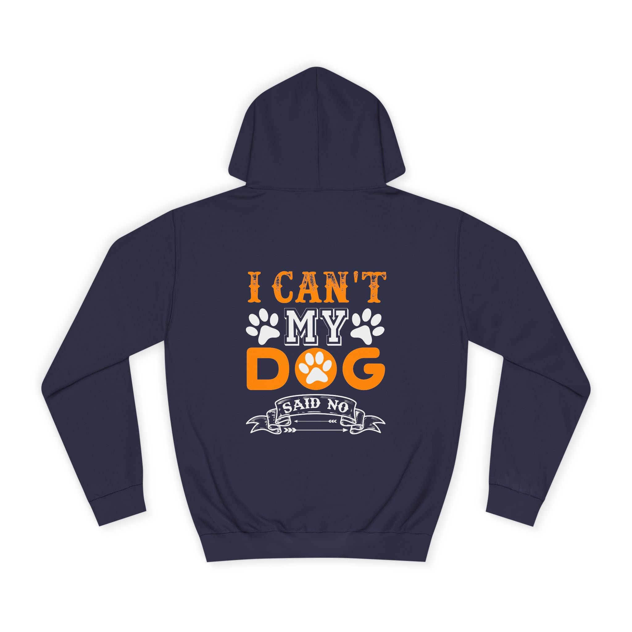 I Can't My Dog Said No Hoodie - Shirt Cave