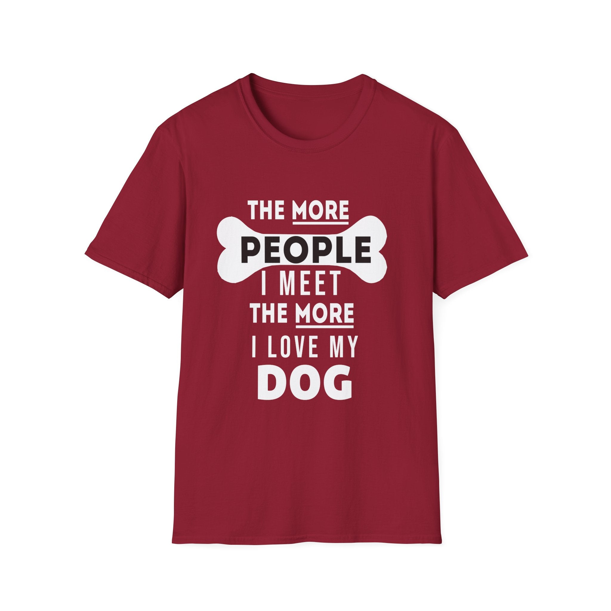 The More People I Meet... T-Shirt - Shirt Cave