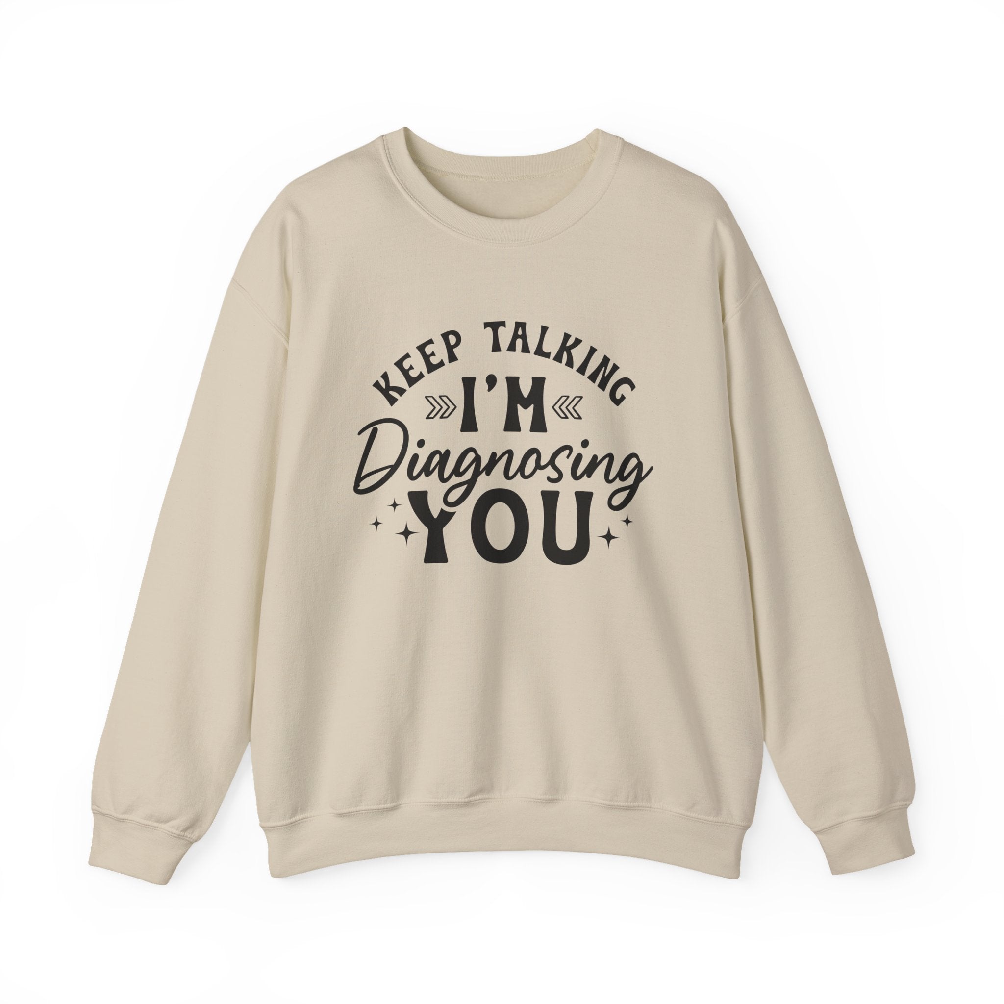 Keep Talking Sweatshirt - Shirt Cave