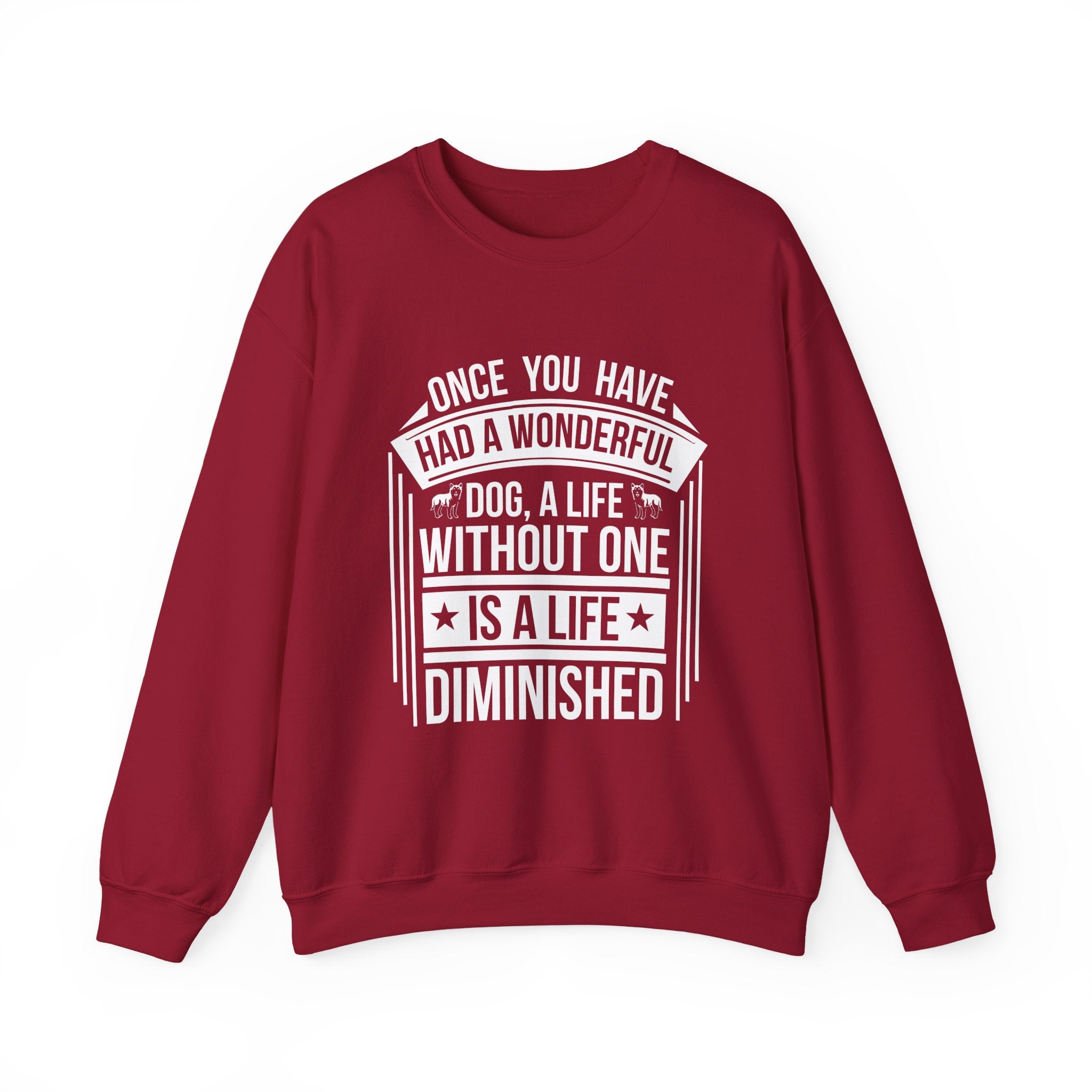 Once You Have Had a Wonderful Dog Sweatshirt - Shirt Cave