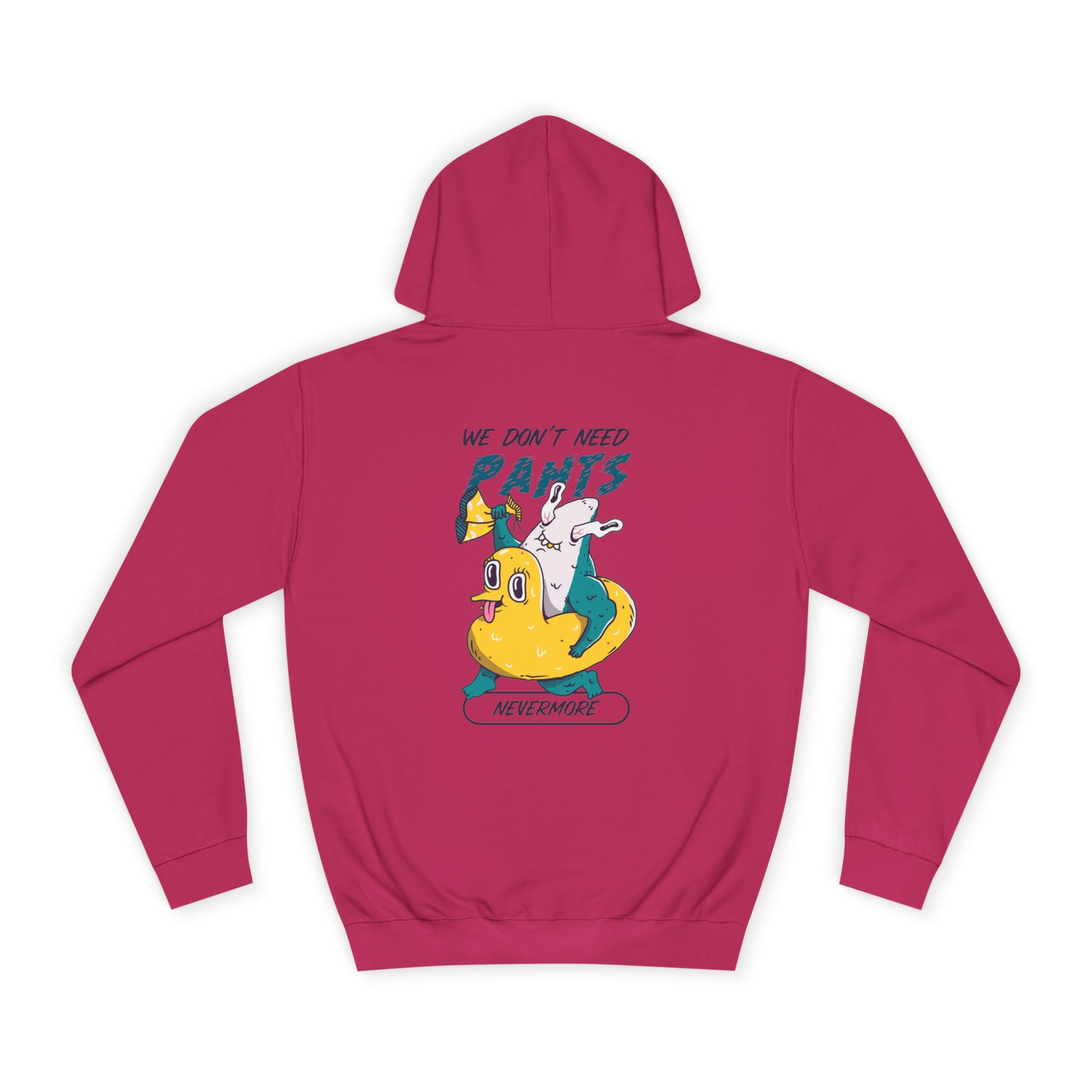 We Don't Need Pants Nevermore Hoodie - Shirt Cave
