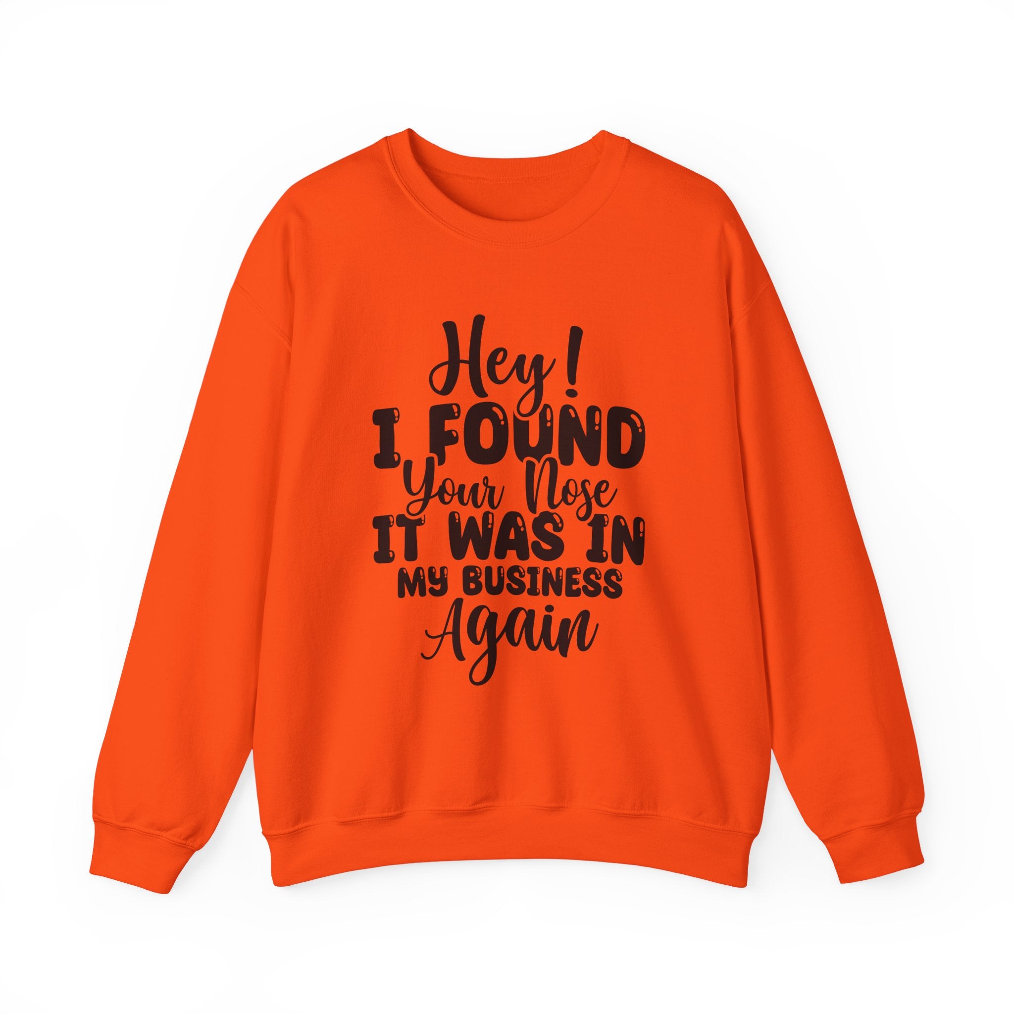 Hey! I Found Your Nose Sweatshirt - Shirt Cave