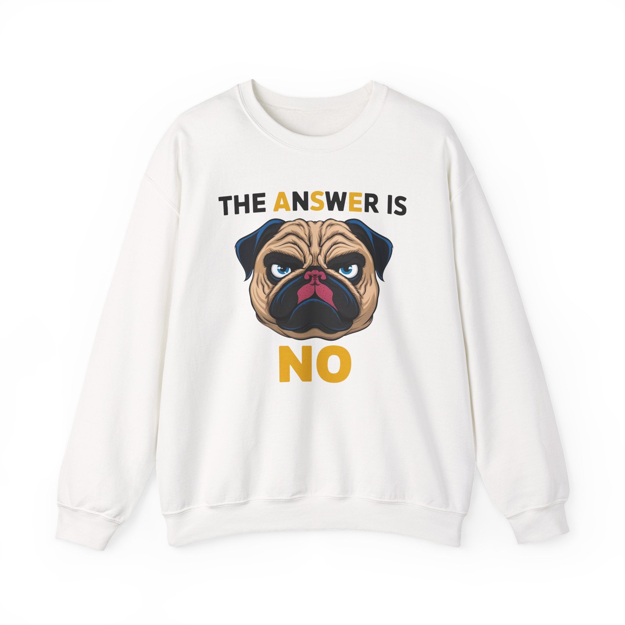 The Answer is No Sweatshirt - Shirt Cave