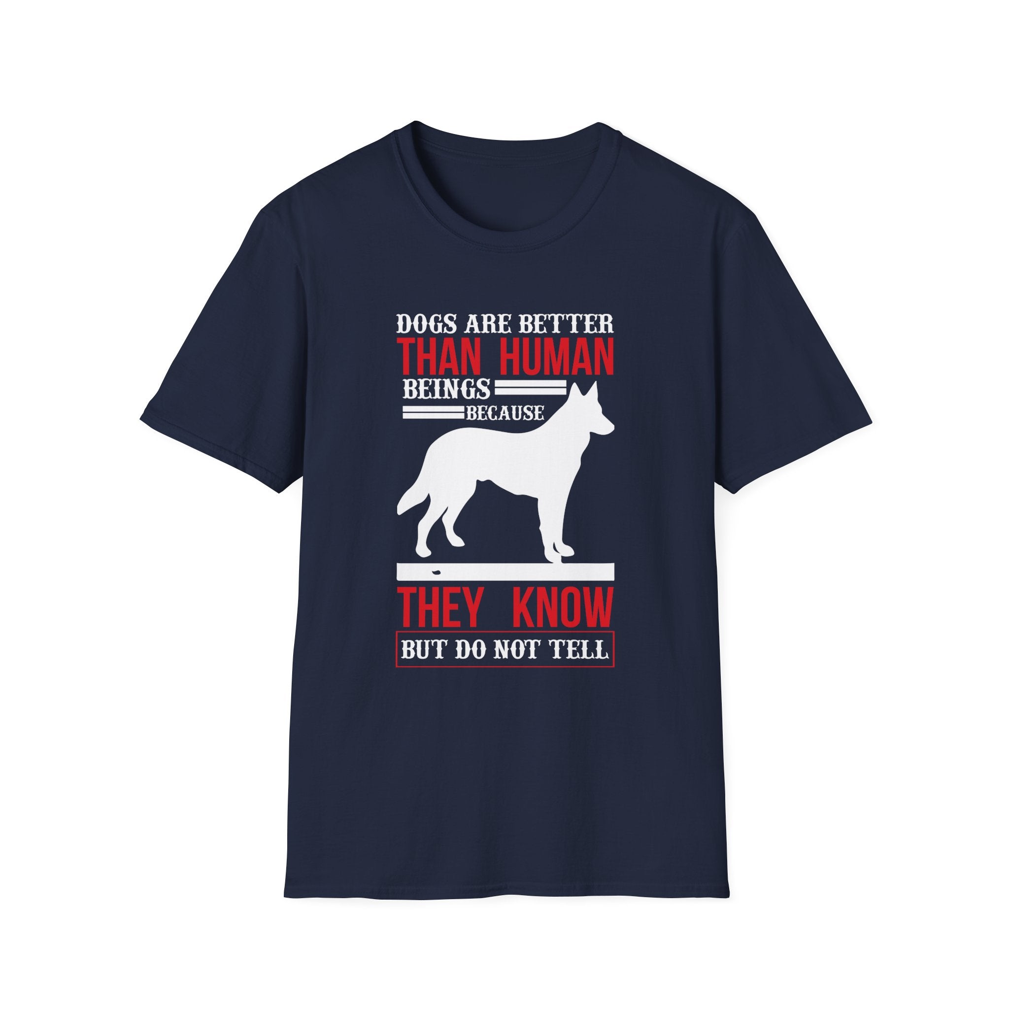 Dogs Know But Do Not Tell T-Shirt - Shirt Cave