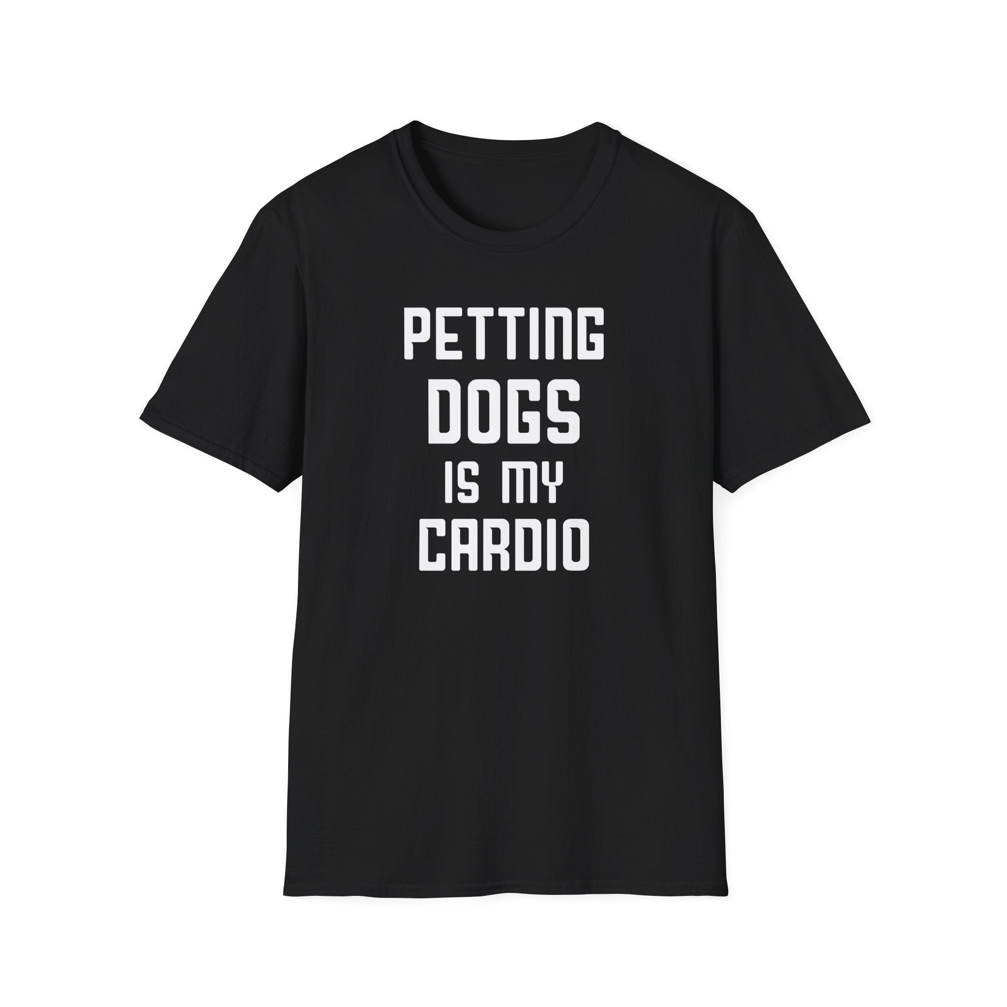Petting Dogs Is My Cardio T-Shirt - Shirt Cave