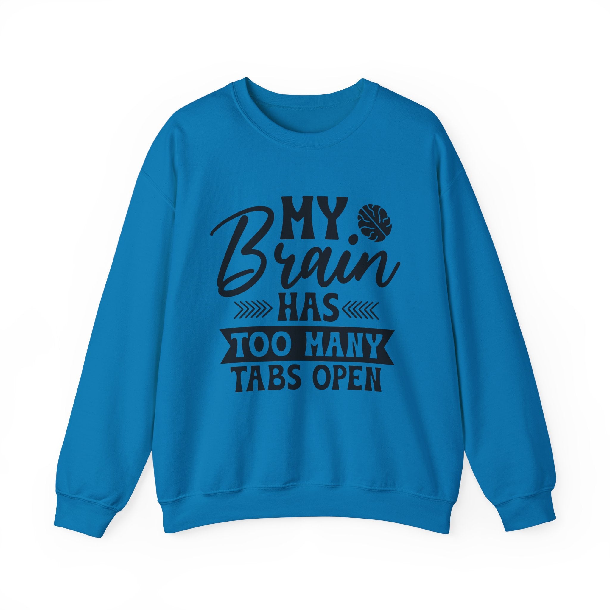 My Brain Has Too Many Tabs Open Sweatshirt - Shirt Cave