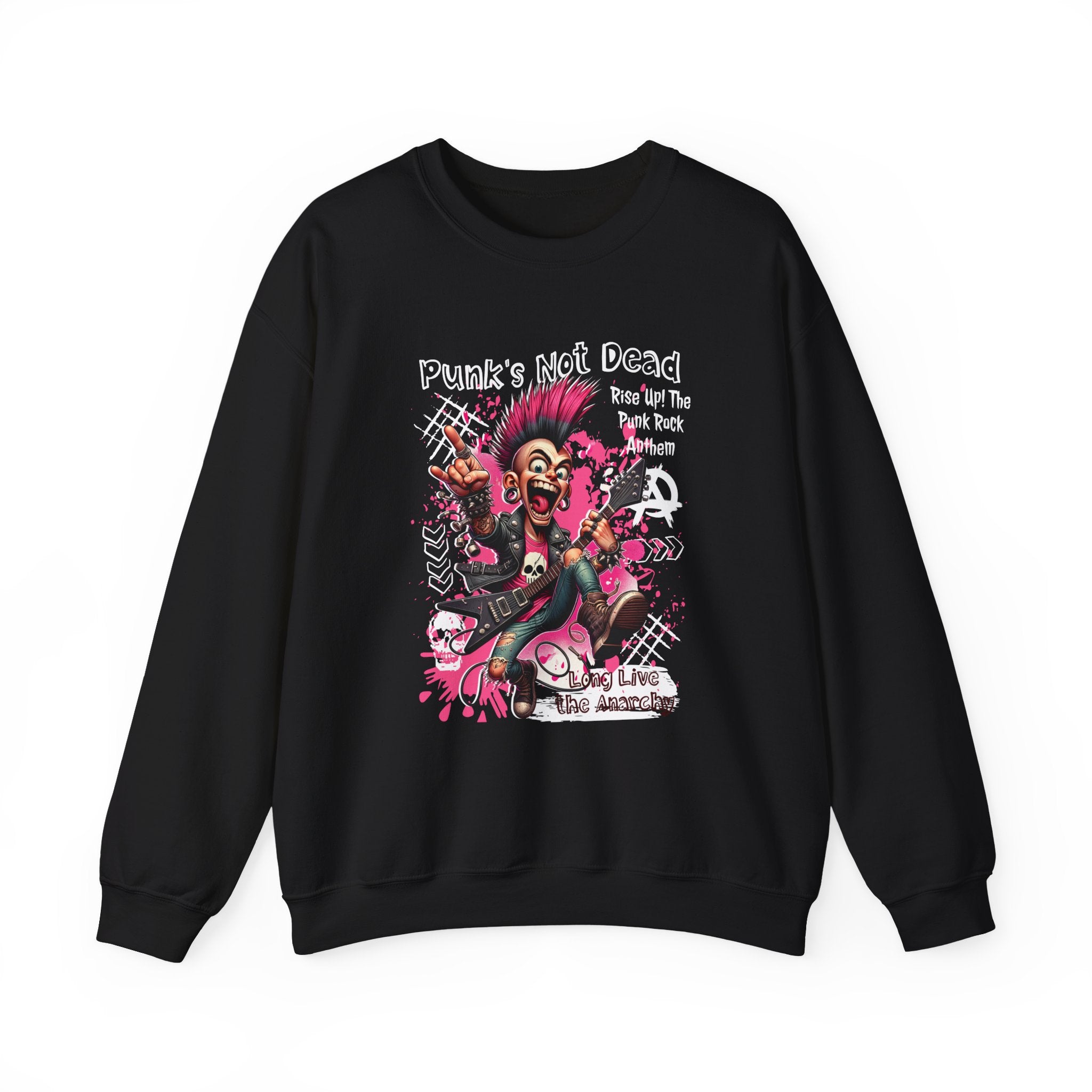 Punk's Not Dead - Long Live the Anarchy Sweatshirt - Shirt Cave
