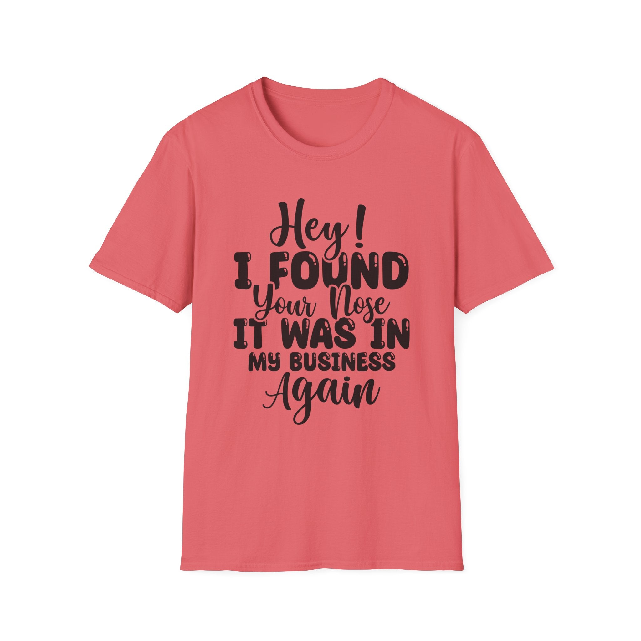 Hey! I Found Your Nose T-Shirt - Shirt Cave
