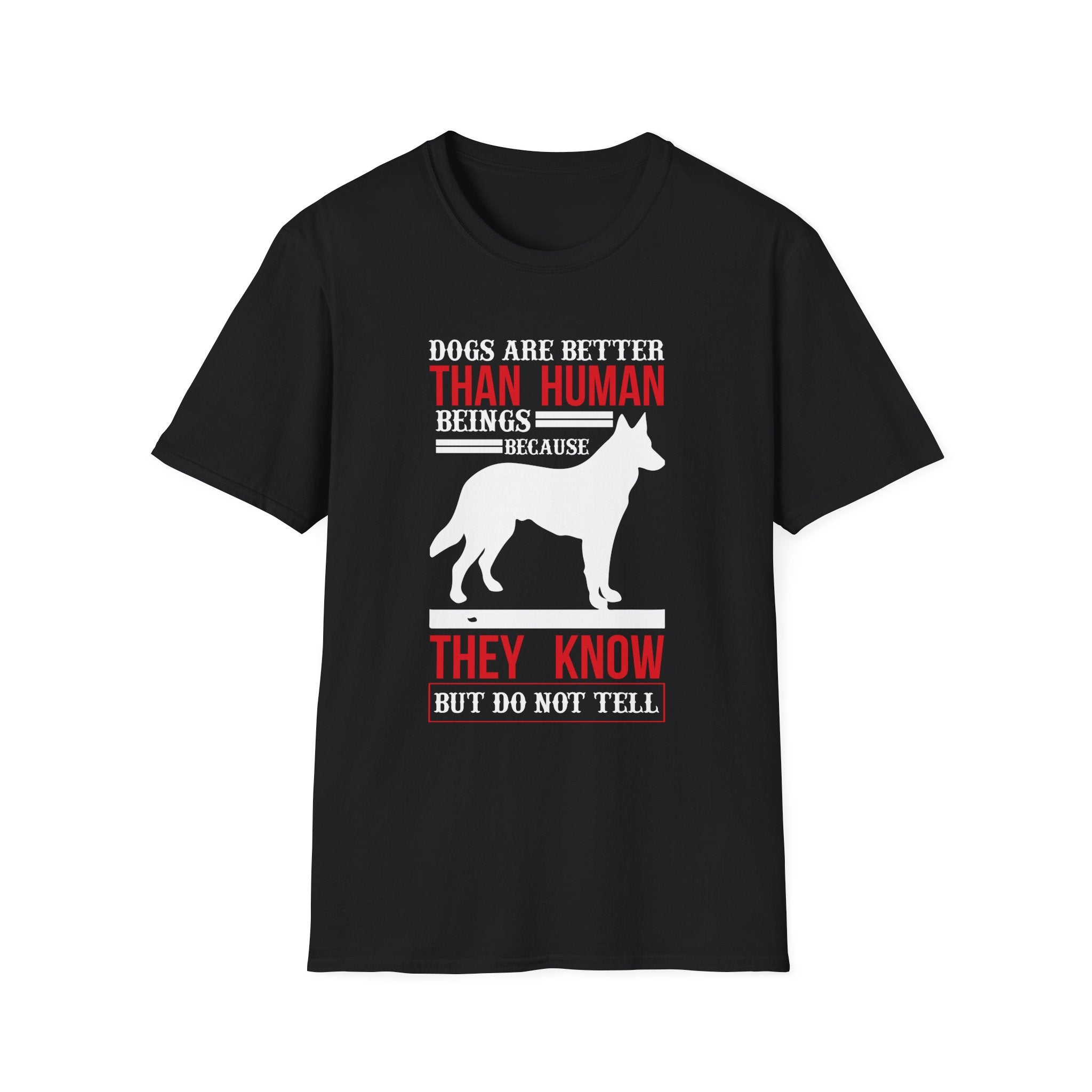 Dogs Know But Do Not Tell T-Shirt - Shirt Cave