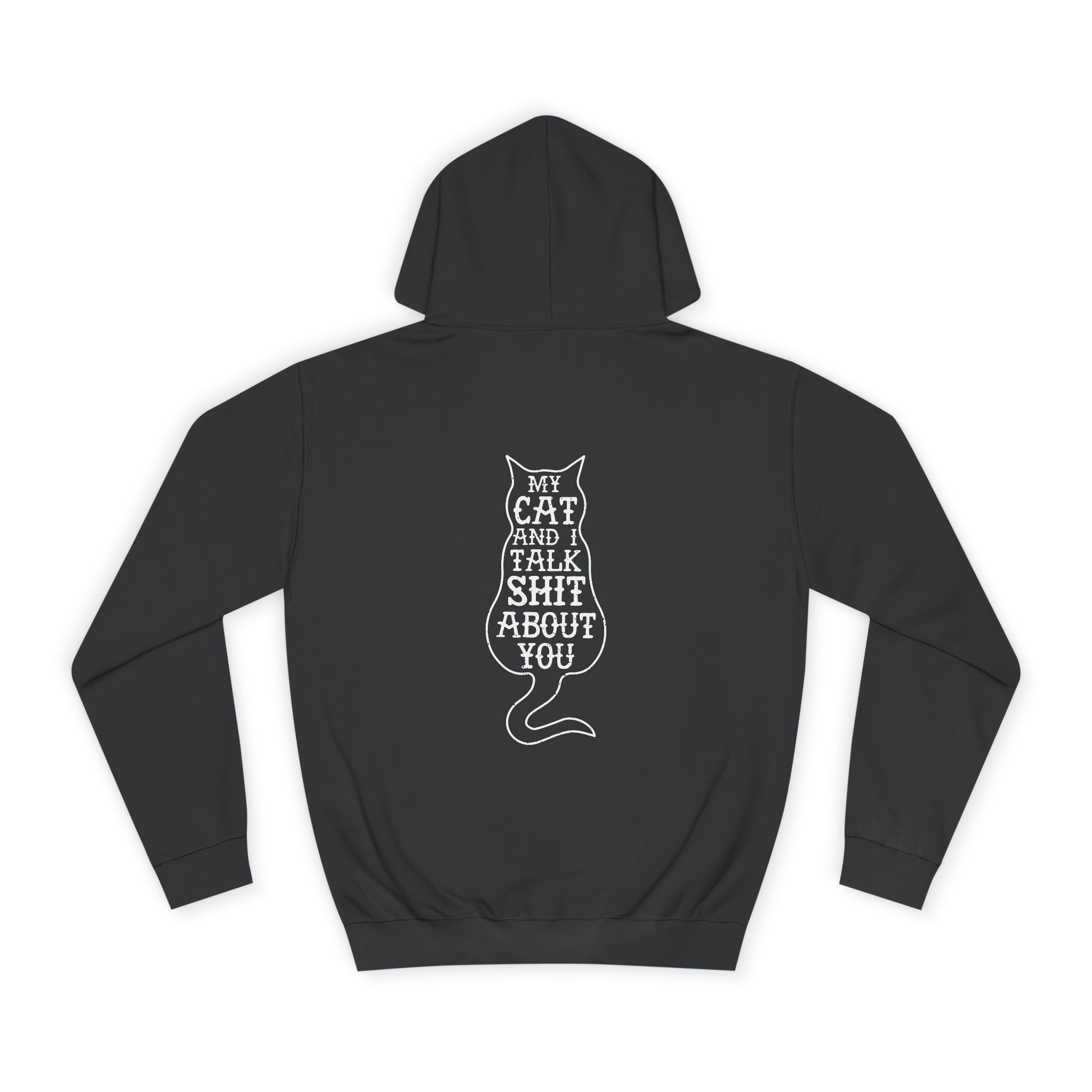 My Cat and I Talk Shit About You Hoodie - Shirt Cave