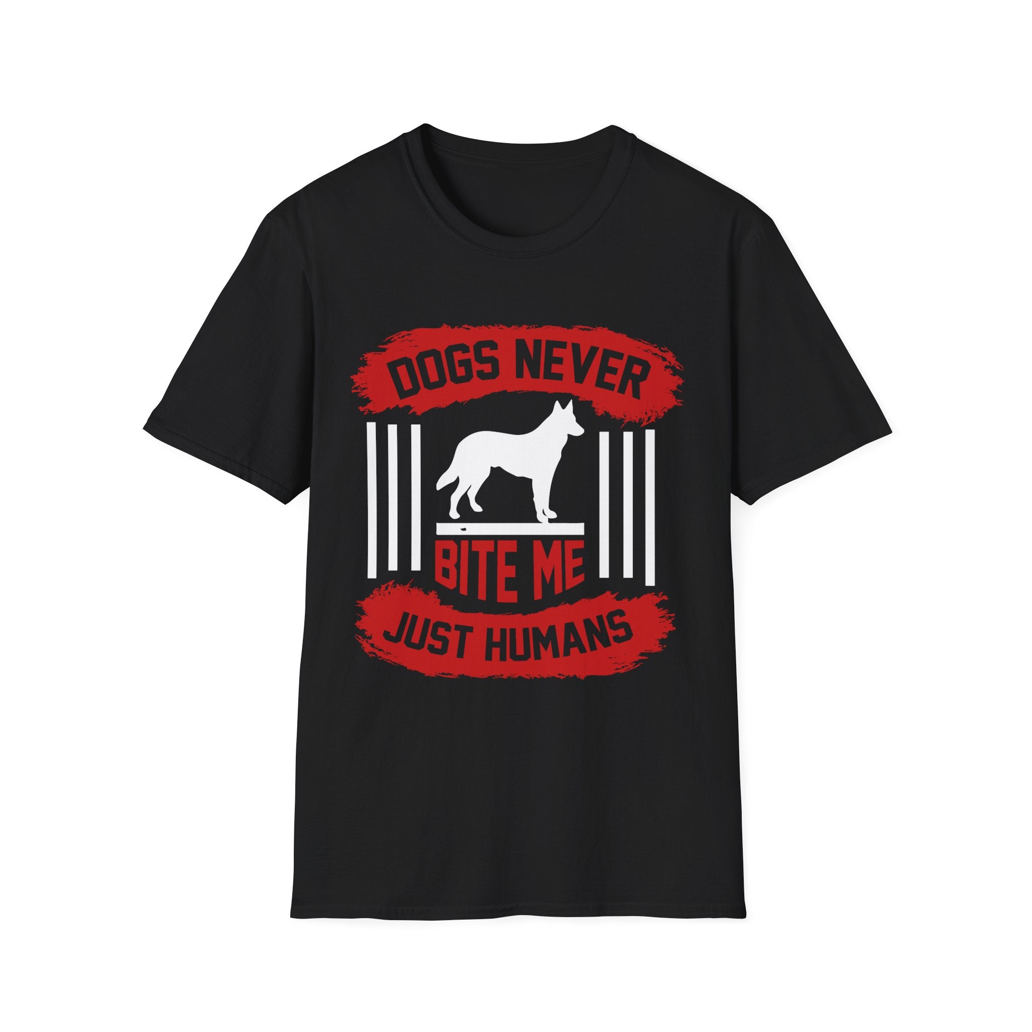 Dogs Never Bite Me - Just Humans T-Shirt - Shirt Cave