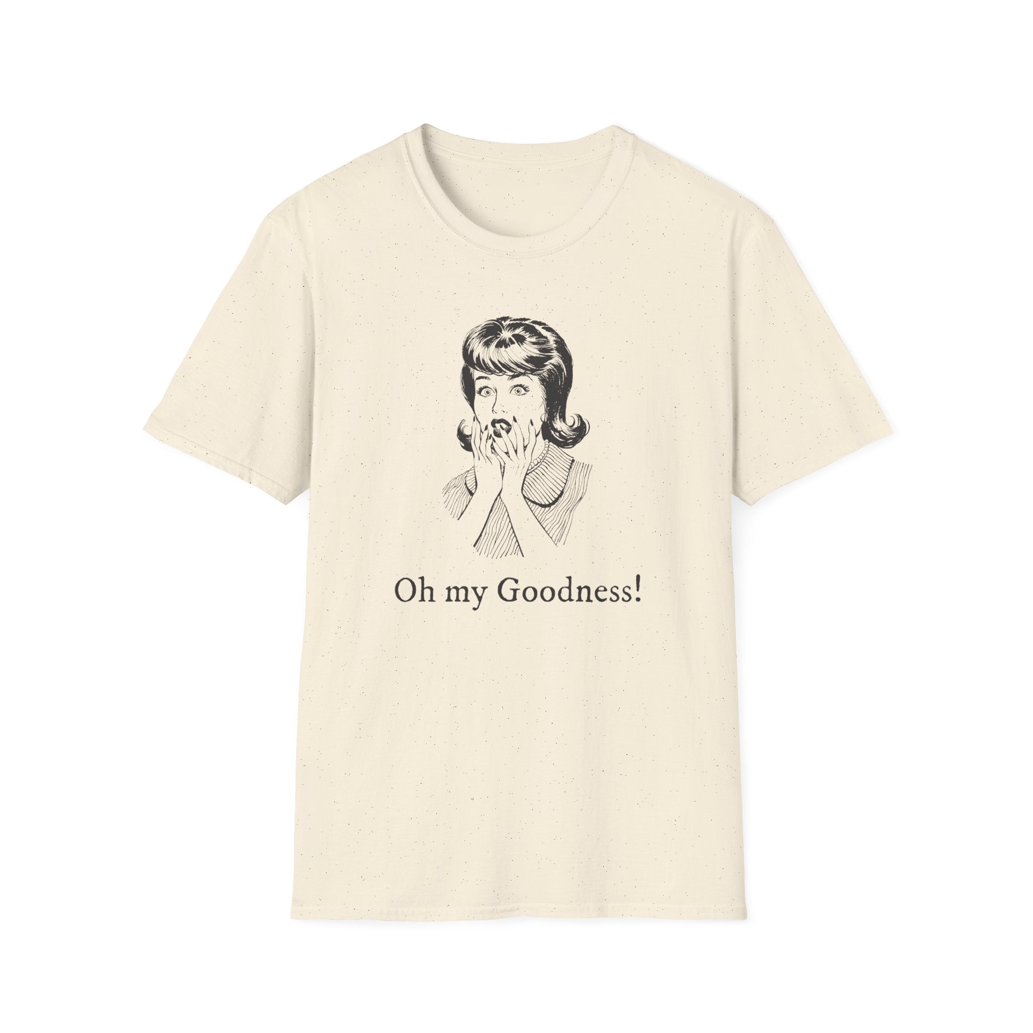 Oh My Goodness! T-Shirt - Shirt Cave