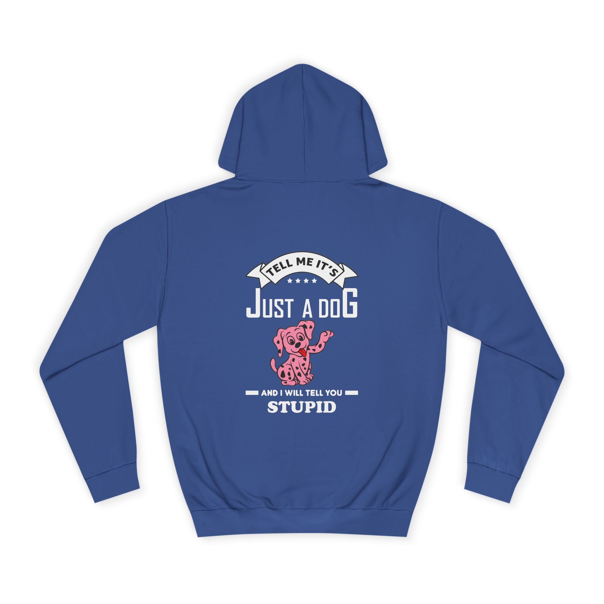 Tell Me It's Just a Dog Hoodie - Shirt Cave