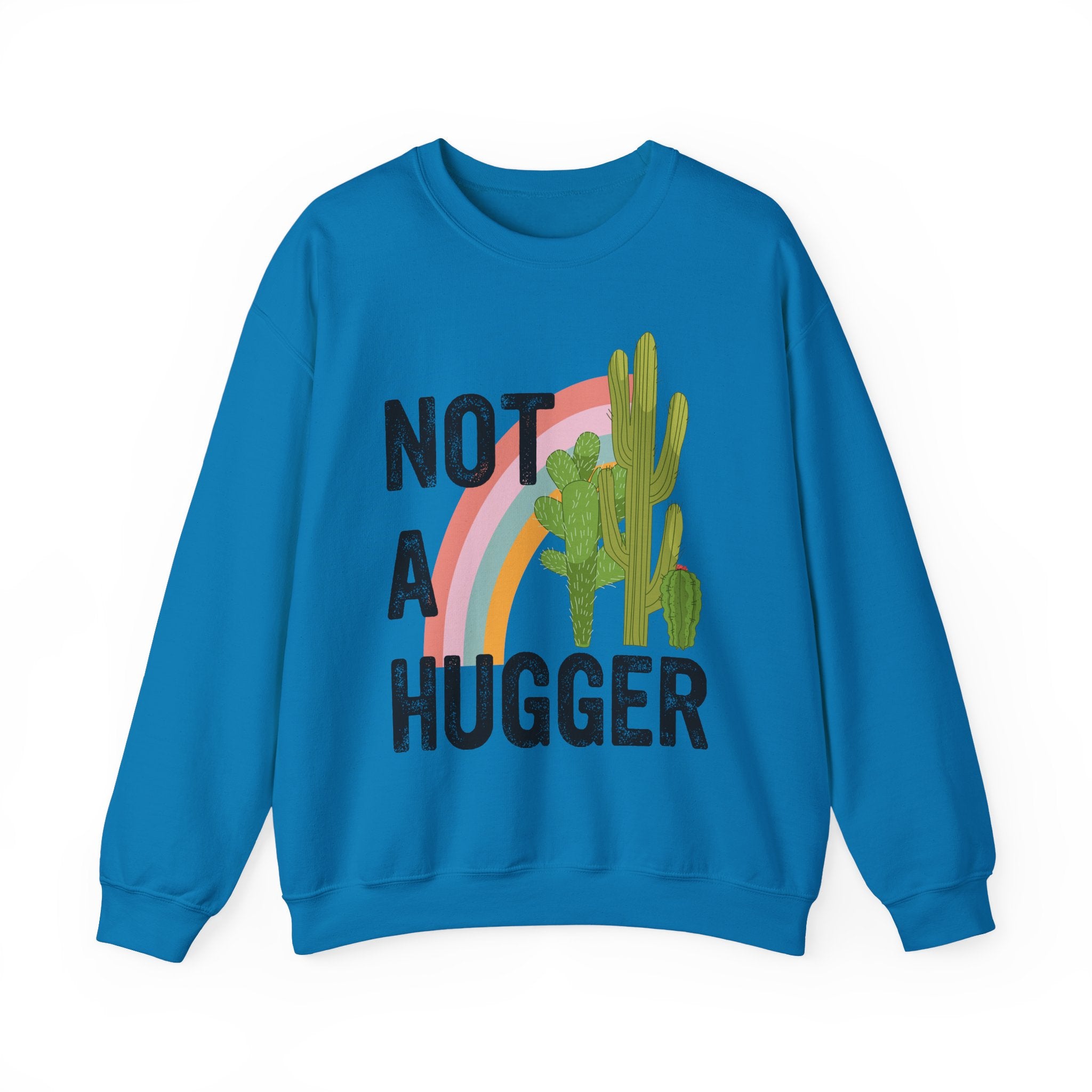 Not a Hugger Sweatshirt - Shirt Cave