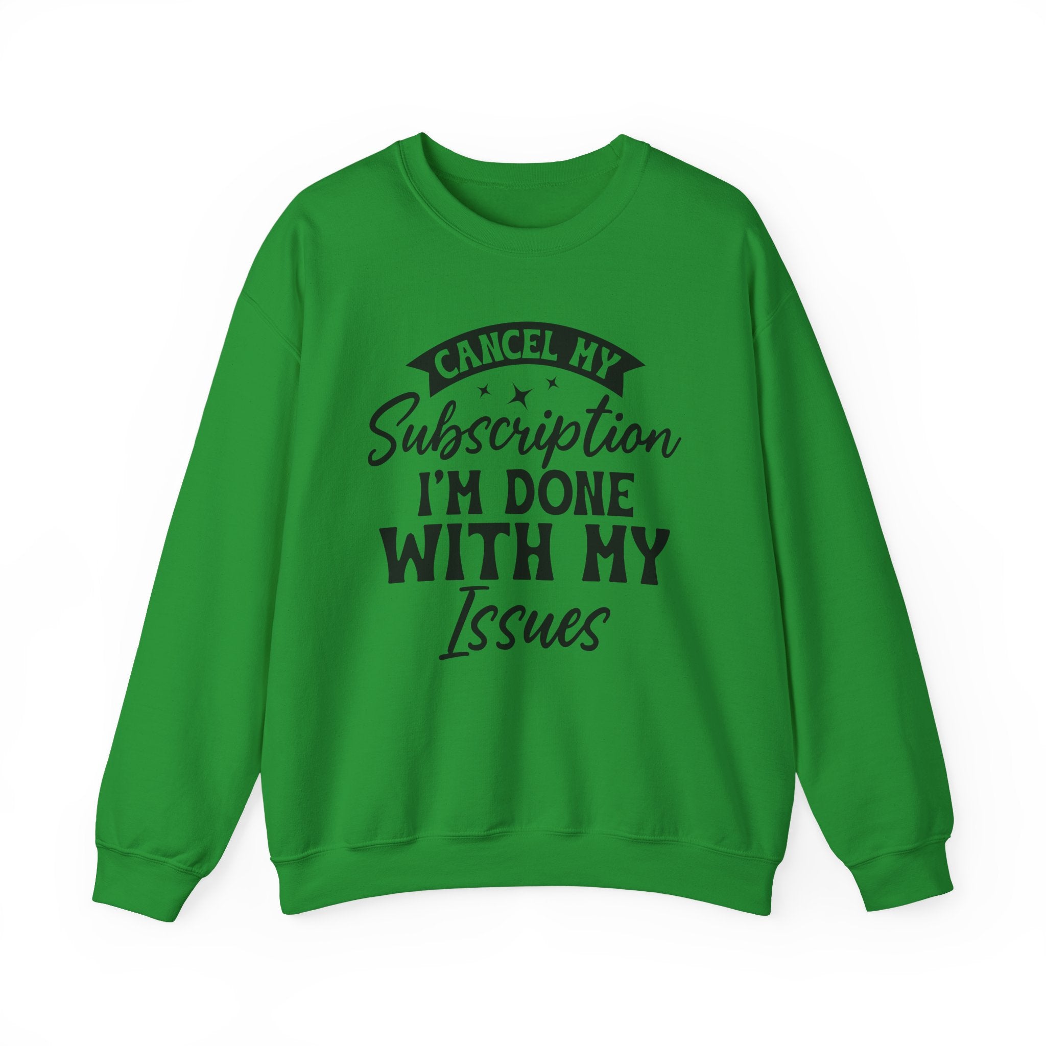 Cancel My Subscription Sweatshirt - Shirt Cave