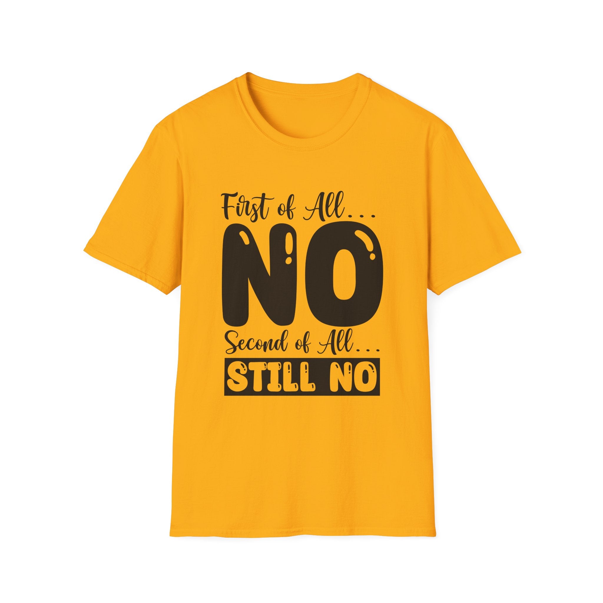 First Of All... T-Shirt - Shirt Cave