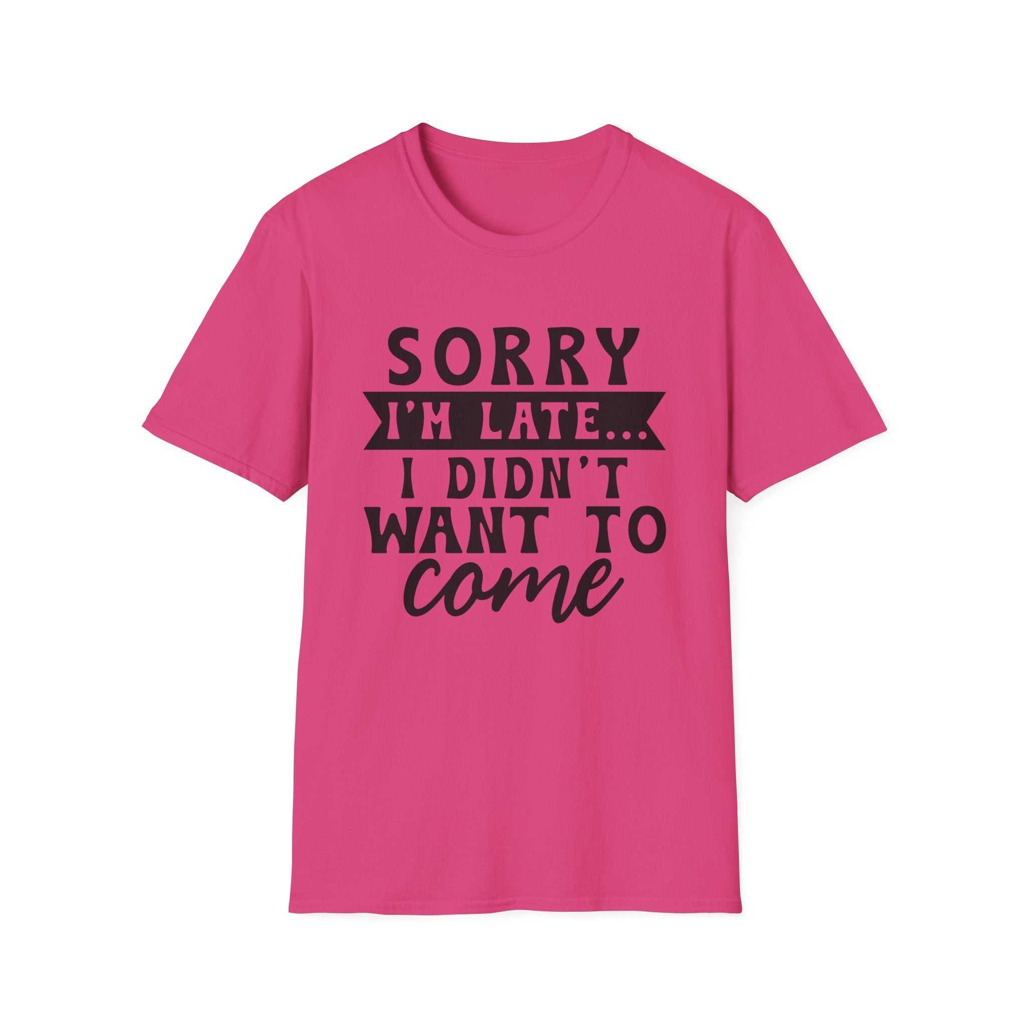 Sorry I'm Late T-Shirt - Shirt Cave